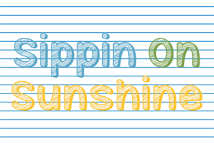 Sippin on Sunshine: A Fun Sketch Font for Creative Projects